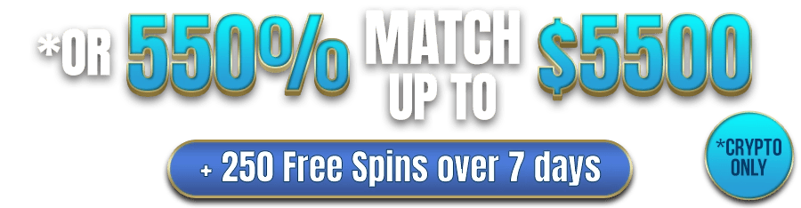 OR 550% Match up to $5500