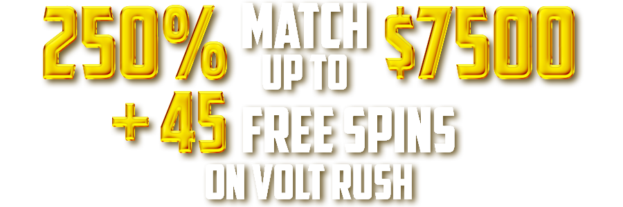 250% Match up to $7000